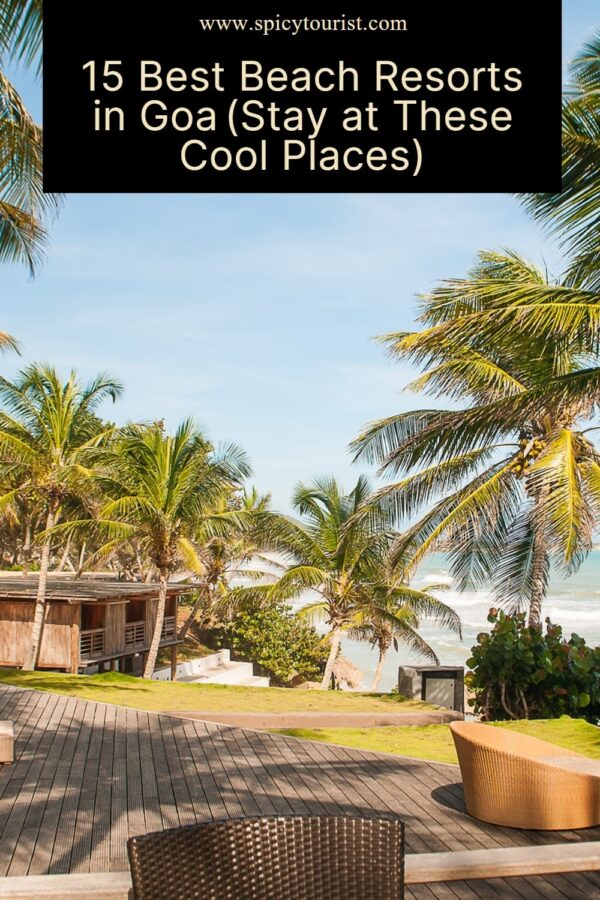 15 Best Beach Resorts in Goa (Stay at These Cool Places)